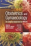 Obstetrics and Gynaecology: An Evidence-based Text for MRCOG