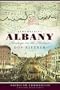 Remembering Albany (NY): Heritage on the Hudson (American Chronicles (History Press))