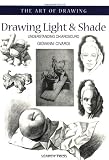 Drawing Light and Shade: Understanding Chiaroscuro (Art of Drawing)