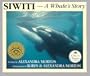 Siwiti: A Whale's Story (Orca Classic)