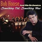 Something Old, Something New by  Bob Hoose And His Orchestra 