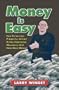 Money is Easy: How to Increase Prosperity, Attract Riches, Experience Abundance, and Have More Money