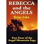 Rebecca and the Angels (Vol 4 of the Angel Mountain Saga)