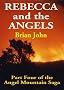 Rebecca and the Angels (Vol 4 of the Angel Mountain Saga)