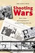 Shooting Wars. Mein Leben als Kriegsberichterstatter zwischen Kuba und Irak.