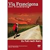 Via Francigena - Der Frankenweg ein historischer Pilgerweg: Zu Fuss nach Rom pilgern