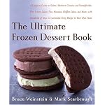The Ultimate Frozen Dessert Book: A Complete Guide to Gelato, Sherbert, Granita, and Semmifreddo, Plus Frozen Cakes, Pies, Mousses, Chiffon Cakes, and ... of Ways to Customize Every Recipe to Your book cover