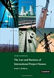 The Law and Business of International Project Finance: A Resource for Governments, Sponsors, Lawyers, and Project Participants
