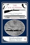 The Ice Hunters: A History of Newfoun...