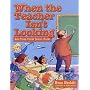 When Teacher Isn't Looking: And Other Funny School Poems