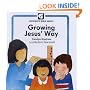 Growing Jesus Way (Childrens Bible Basics)