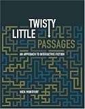 Twisty Little Passages: An Approach to Interactive Fiction