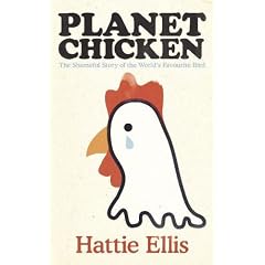 Planet Chicken: The Shameful Story of the Bird on Your Plate
