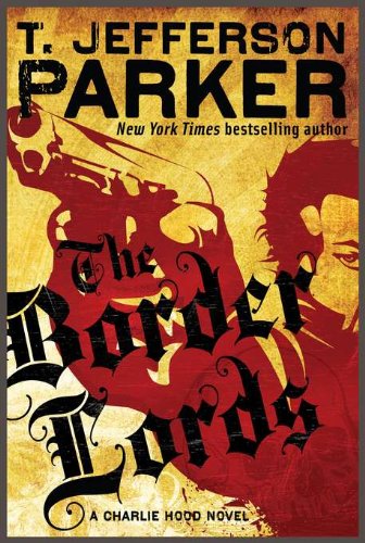 The Border Lords (Charlie Hood Novels)
