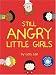 Still Angry Little Girls