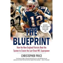 The Blueprint: How the New England Patriots Beat the System to Create the Last Great NFL Superpower