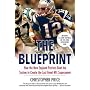 The Blueprint: How the New England Patriots Beat the System to Create the Last Great NFL Superpower