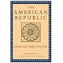 The American Republic (Orestes A. Brownson: Works in Political Philosophy)