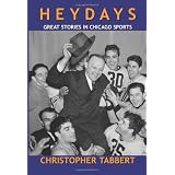 Heydays: Great Stories in Chicago Sports