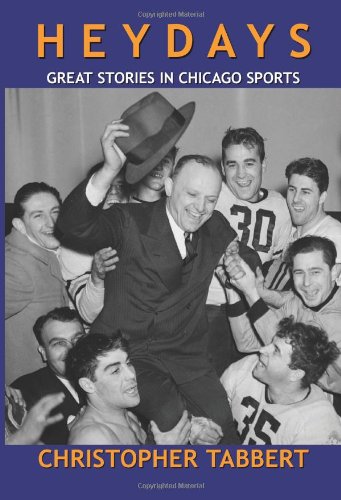 Heydays: Great Stories in Chicago Sports