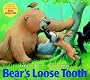 Bear's Loose Tooth