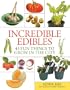 Incredible Edibles: 43 Fun Things to Grow in the City