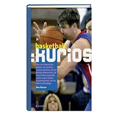 Basketball: kurios: �ber den Bundesligaspieler, der als Hausmeister arbeitete und die Meister-Mannschaft, die beim Friseur gegr�ndet wurde, sowie andere Eigenartigkeiten aus der Welt der Korbj�ger