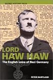 Lord Haw Haw: The English Voice of Nazi Germany