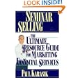 Seminar Selling: The Ultimate Resource Guide to Marketing Financial Services'