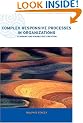Complex Responsive Processes in Organizations: Learning and Knowledge Creation (Complexity and Emergence in Organizations)