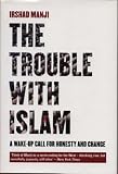 The Trouble with Islam: A Wake-up Call for Honesty and Change