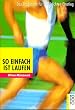 So einfach ist Laufen