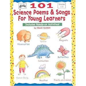 101 Science Poems & Songs for Young Learners (Grades 1-3)