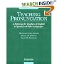 Teaching Pronunciation: A Reference for Teachers of English to Speakers of Other Languages
