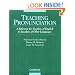 Teaching Pronunciation: A Reference for Teachers of English to Speakers of Other Languages