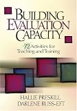 Building Evaluation Capacity: 72 Activities for Teaching and Training