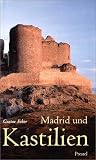 Madrid und Kastilien - Gustav Faber