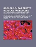 Bodilprisen for bedste mandlige hovedrolle: Dirch Passer, Buster Larsen, Mads Mikkelsen, Ole Ernst, Holger Juul Hansen, Ove Sprogøe (Danish Edition)