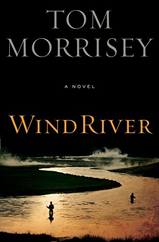 Wind River, by Tom Morrisey Wind River, by Tom Morrisey