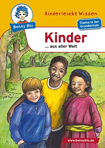 Benny Blu - Kinder: ... aus aller Welt (Benny Blu Kindersachbuch) (German Edition)