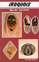Iroquois: Their Art and Crafts