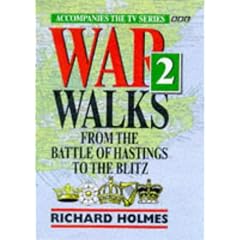 War Walks: From the Battle of Hastings to the Blitz v.2: From the Battle of Hastings to the Blitz Vol 2