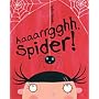 Aaaarrgghh, Spider!