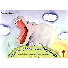 Unterhaltsame Atem- und Sprech�bungen f�r Kinder: Warum g�hnt das Nilpferd? Unterhaltsame Sprech�bungen f�r Kinder 1