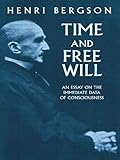 Time and Free Will: An Essay on the Immediate Data of Consciousness