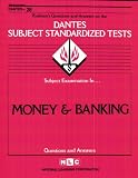 DSST Money & Banking (DANTES series) (Dantes Subject Standardized Tests (Dantes).)