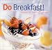 Book Do Breakfast: Recipes for Morning Gourmets