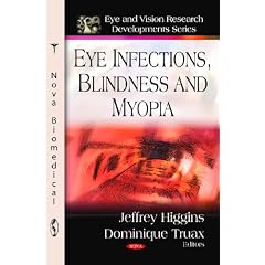 Eye Infections, Blindness and Myopia (Eye and Vision Research Developments) by Jeffrey Higgins and Dominique Truax