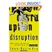 Disruption: Overturning Conventions and Shaking Up the Marketplace (Adweek Magazine Series)