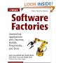 Software Factories: Assembling Applications with Patterns, Models, Frameworks, and Tools